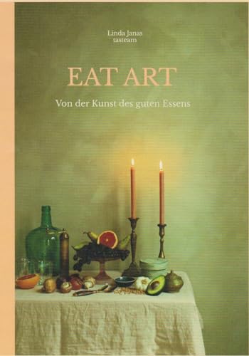 Eat Art: Von der Kunst des guten Essens von Isensee, Florian, GmbH