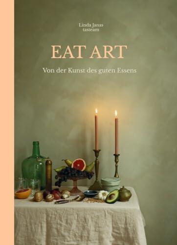 Eat Art: Von der Kunst des guten Essens von Isensee, Florian, GmbH