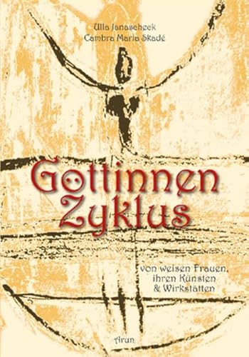 Göttinnenzyklus, m. 1 Buch, m. 36 Beilage: Von weisen Frauen, ihren Künsten und Wirkstätten von Arun-Verlag