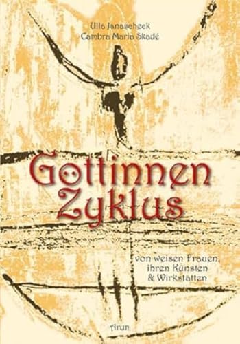 Göttinnenzyklus, m. 1 Buch, m. 36 Beilage: Von weisen Frauen, ihren Künsten und Wirkstätten