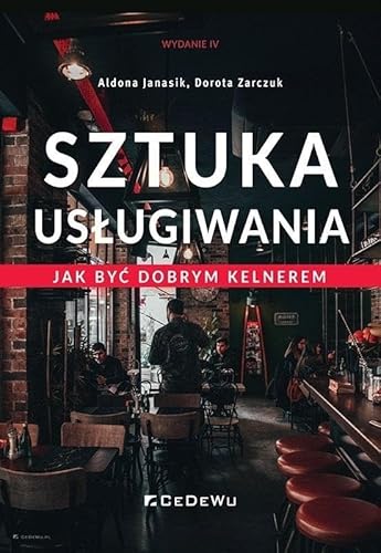 Sztuka usługiwania: Jak zostać dobrym kelnerem Sztuka usługiwania: Jak zostać dobrym kelnerem von CeDeWu
