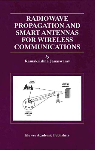 Radiowave Propagation and Smart Antennas for Wireless Communications (The Springer International Series in Engineering and Computer Science, 599, Band 599)