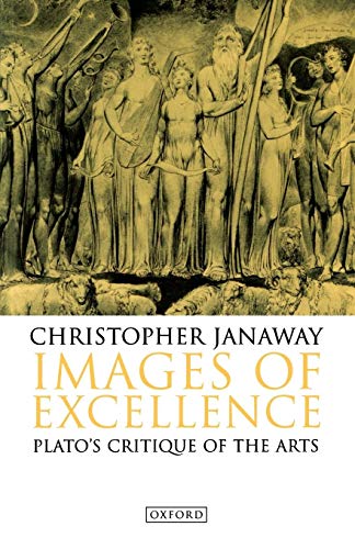 Images of Excellence: Plato's Critique of the Arts von Clarendon Press