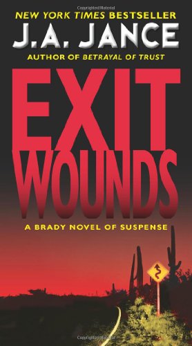 Exit Wounds: A Brady Novel of Suspense (Joanna Brady Mysteries, 11, Band 11)