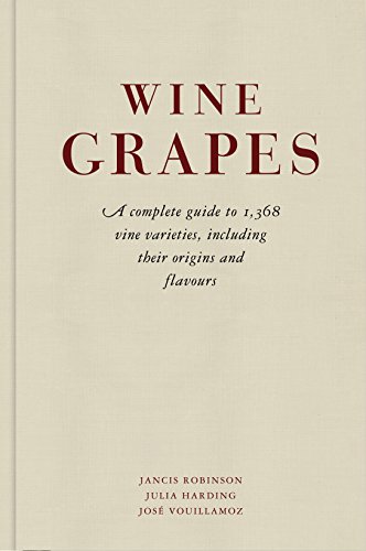 Wine Grapes: A complete guide to 1,368 vine varieties, including their origins and flavours von Allen Lane