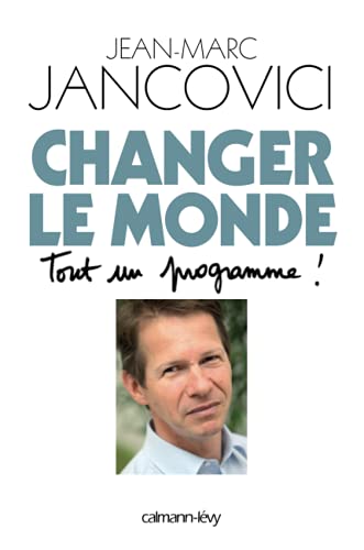 Changer le monde: Tout un programme !