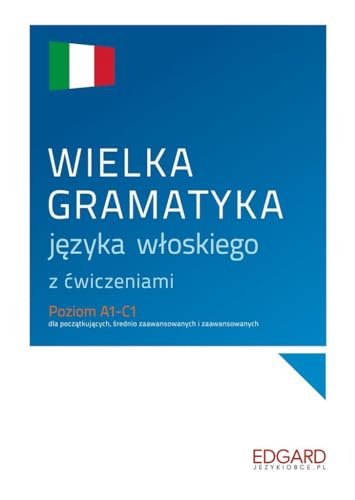 Wielka gramatyka języka włoskiego z ćwiczeniami von Edgard