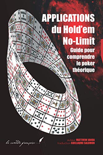 Applications du Hold'Em No Limit: Guide pour Comprendre le Poker Théorique von Independently published