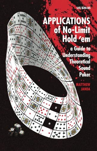 Applications of No-Limit Hold 'em: A Guide to Understanding Theoretically Sound Poker (No-Limit Hold 'em Books) von Two Plus Two Pub.