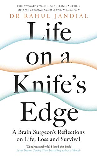 Life on a Knife’s Edge: A Brain Surgeon’s Reflections on Life, Loss and Survival von Penguin Life