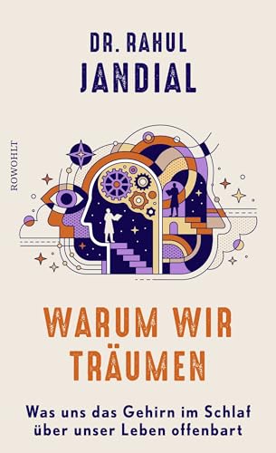 Warum wir träumen: Was uns das Gehirn im Schlaf über unser Leben offenbart