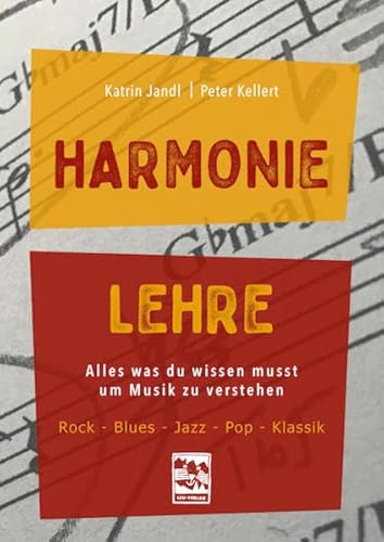 Harmonielehre: Alles, was du wissen musst, um Musik zu verstehen. Rock-Blues-Jazz-Pop-Klassik Harmonielehre: Alles, was du wissen musst, um Musik zu verstehen. Rock-Blues-Jazz-Pop-Klassik