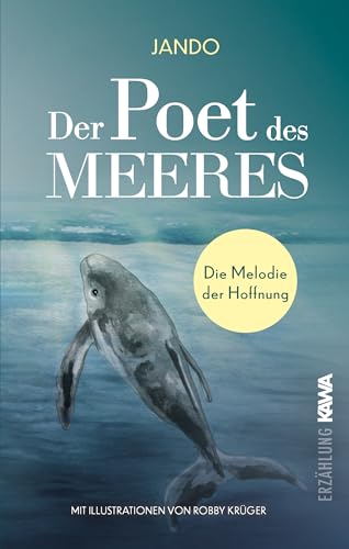 Der Poet des Meeres: Die Melodie der Hoffnung | Eine herzergreifende Geschichte über Freundschaft, Hoffnung und die Magie des Ozeans Der Poet des Meeres: Die Melodie der Hoffnung | Eine herzergreifende Geschichte über Freundschaft, Hoffnung und die Magie des Ozeans