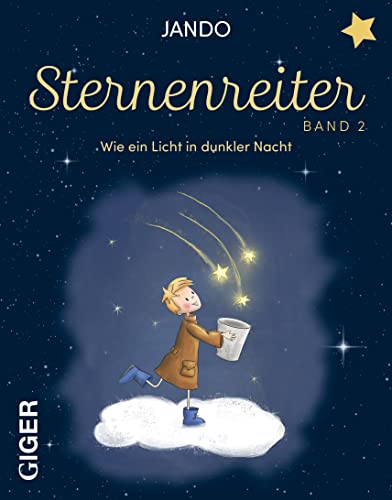 Sternenreiter – Wie ein Licht in dunkler Nacht (Band 2): Band 2 - Wie ein Licht in dunkler Nacht