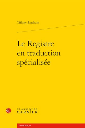 Le Registre En Traduction Specialisee von Classiques Garnier