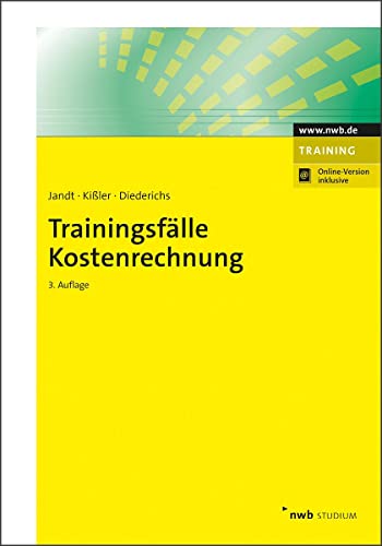 Trainingsfälle Kostenrechnung (NWB Studium Betriebswirtschaft)