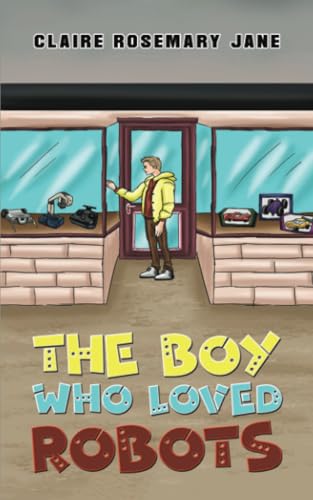 The Boy Who Loved Robots von Austin Macauley Publishers