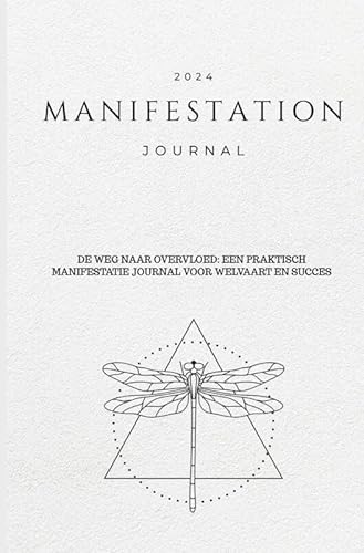 Manifestation Journal: De weg naar overvloed: Een praktisch Manifestatie Journal voor welvaart en succes von Mijnbestseller.nl