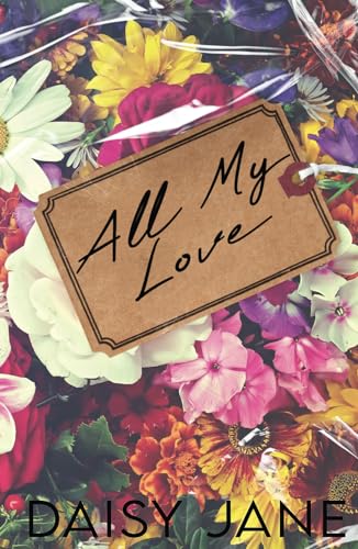 All My Love (Twisted Sisters, Band 1) von Independently published
