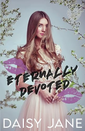 Eternally Devoted (Twisted Sisters, Band 3) von Independently published