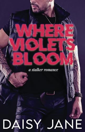 Where Violets Bloom: A Stalker Romance (Men of Paradise, Band 1) von Independently published