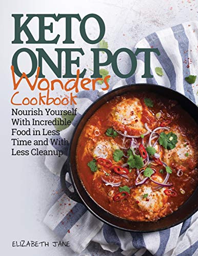 Keto One Pot Wonders Cookbook: Delicious Slow Cooker, Crockpot, Skillet & Roasting Pan Recipes von Progressive Publishing