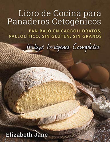 Libro de Cocina para Panaderos Cetogénicos: Pan bajo en carbohidratos, paleolítico, sins gluten, sin granos von Habitually Healthy
