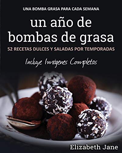 un año de bombas de grasa: 52 recetas dulces y saladas por temporadas von Progressive Publishing