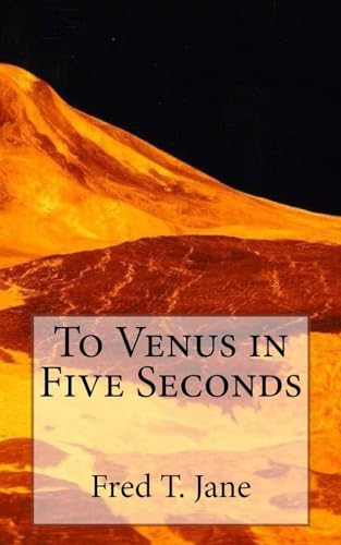 To Venus in Five Seconds: An Account of the Strange Disappearance of Thomas Plummer, Pillmaker von CREATESPACE