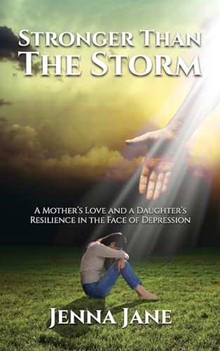 Stronger than the Storm: A Mother's Love and a Daughter's Resilience in the Face of Depression von APA