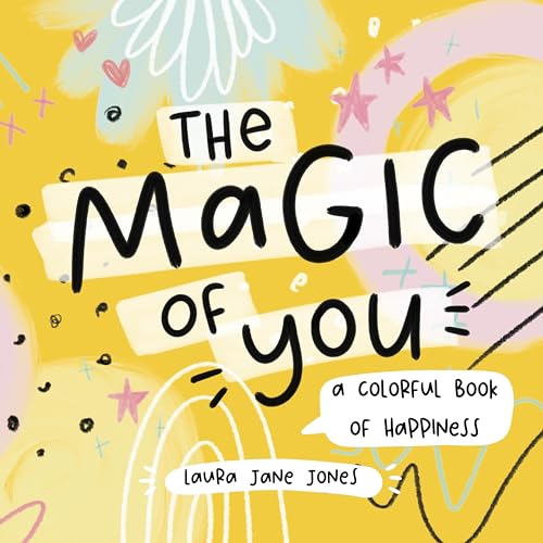 The Magic of You: A Colorful Book of Happiness