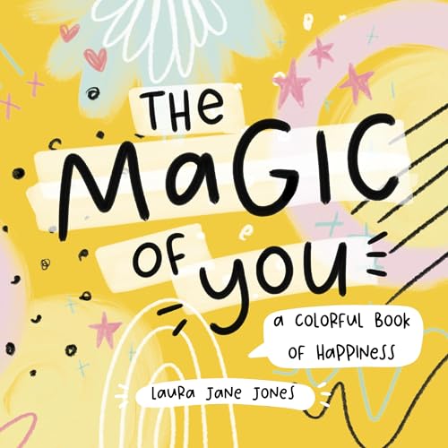The Magic of You: A Colorful Book of Happiness