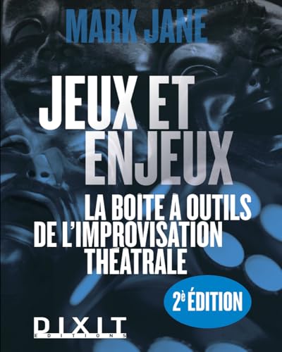 Jeux et enjeux: La boite à outils de l'improvisation théâtrale