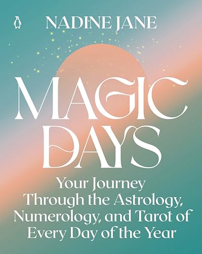 Magic Days: Your Journey Through the Astrology, Numerology, and Tarot of Every Day of the Year von Penguin Life