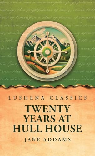 Twenty Years at Hull House von Lushena Books