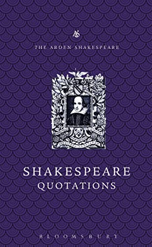 The Arden Dictionary of Shakespeare Quotations: Gift Edition (Arden Shakespeare Library) von Bloomsbury