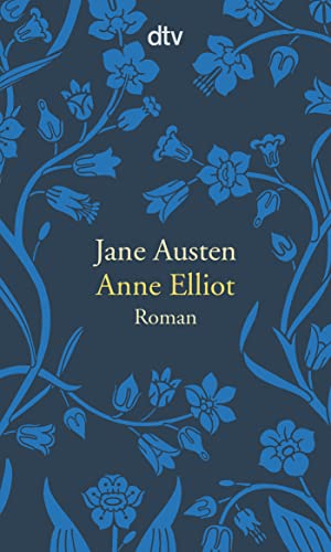 Anne Elliot oder die Kraft der Überredung: Roman