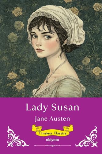 Lady Susan Timeless Classics von Ukiyoto Publishing