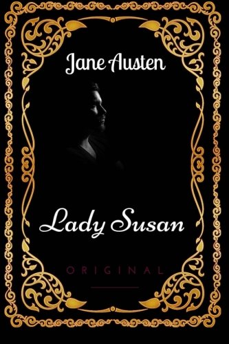 Lady Susan: By Jane Austen - Illustrated von CreateSpace Independent Publishing Platform