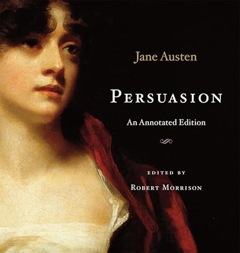 Persuasion: An Annotated Edition Persuasion: An Annotated Edition von Belknap Press