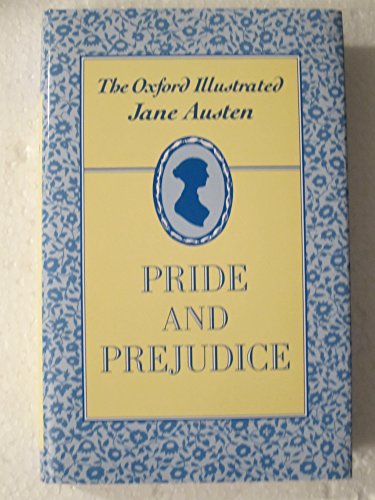 Pride and Prejudice (Oxford Illustrated Austen)