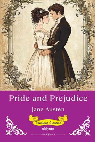 Pride and Prejudice Timeless Classics von Ukiyoto Publishing