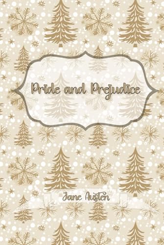 Pride and Prejudice: A Timeless Tale of Love, Society, and Second Chances: Christmas Gift Edition Pride and Prejudice: A Timeless Tale of Love, Society, and Second Chances: Christmas Gift Edition von Independently published