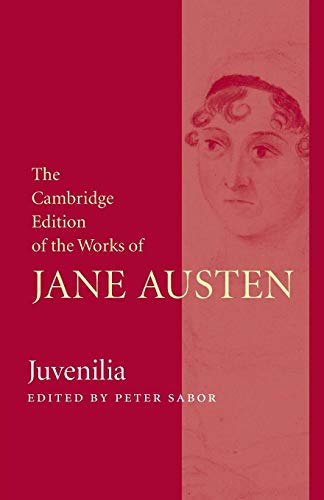 Juvenilia (The Cambridge Edition of the Works of Jane Austen)