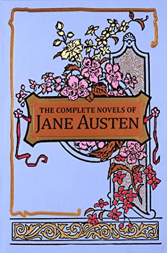 The Complete Novels of Jane Austen: Sense and Sensibility / Pride and Prejudice / Mansfield Park / Emma / Northanger Abbey / Persuasion (Leather-bound Classics) von Simon & Schuster