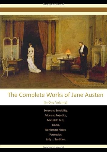 The Complete Works of Jane Austen: (In One Volume) Sense and Sensibility, Pride and Prejudice, Mansfield Park, Emma, Northanger Abbey, Persuasion, Lady ... Sandition.