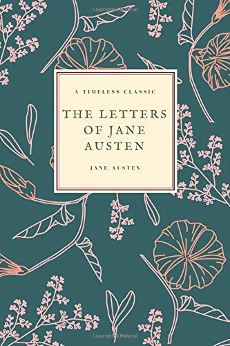 The letters of Jane Austen (Jane Austen Collection, Band 9) von CreateSpace Independent Publishing Platform