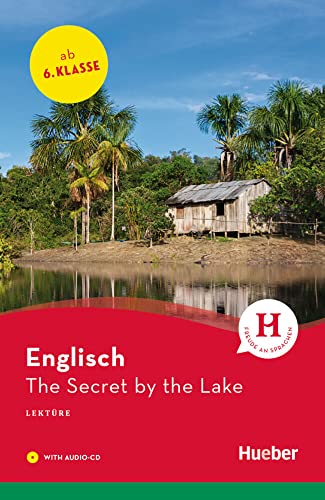 The Secret by the Lake: Englisch / Lektüre mit Audio-CD (Hueber Lektüren) von Hueber