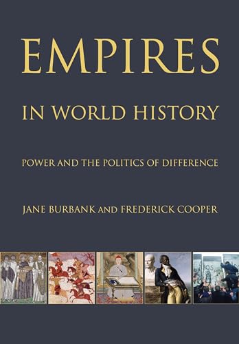 Empires in World History: Power and the Politics of Difference von Princeton University Press