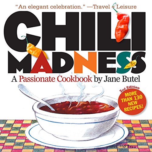 Chilli Madness: a Passionate Cookbook von Workman Publishing